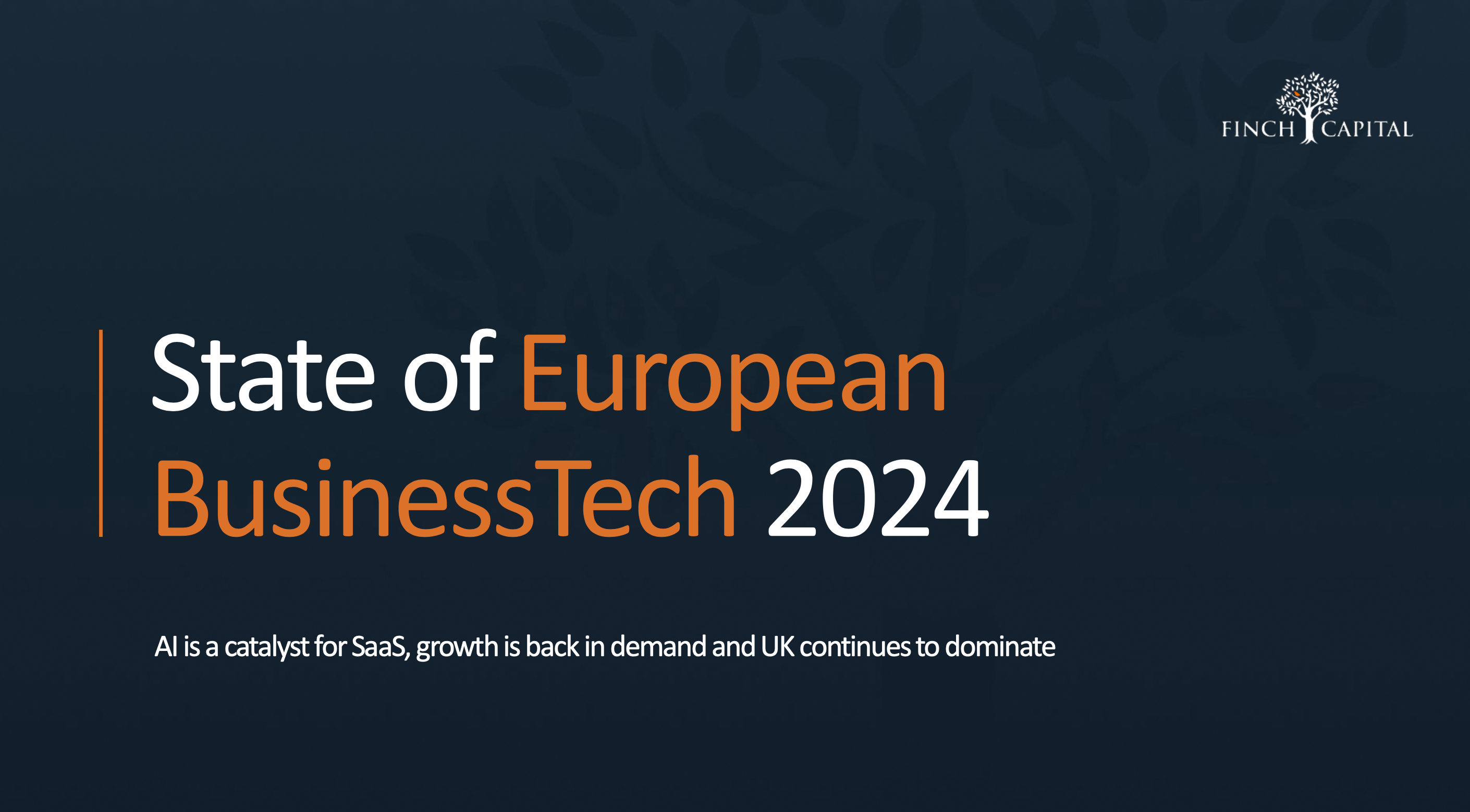 State of European BusinessTech 2024 - AI is a catalyst for SaaS, growth is back in demand and UK continues to dominate